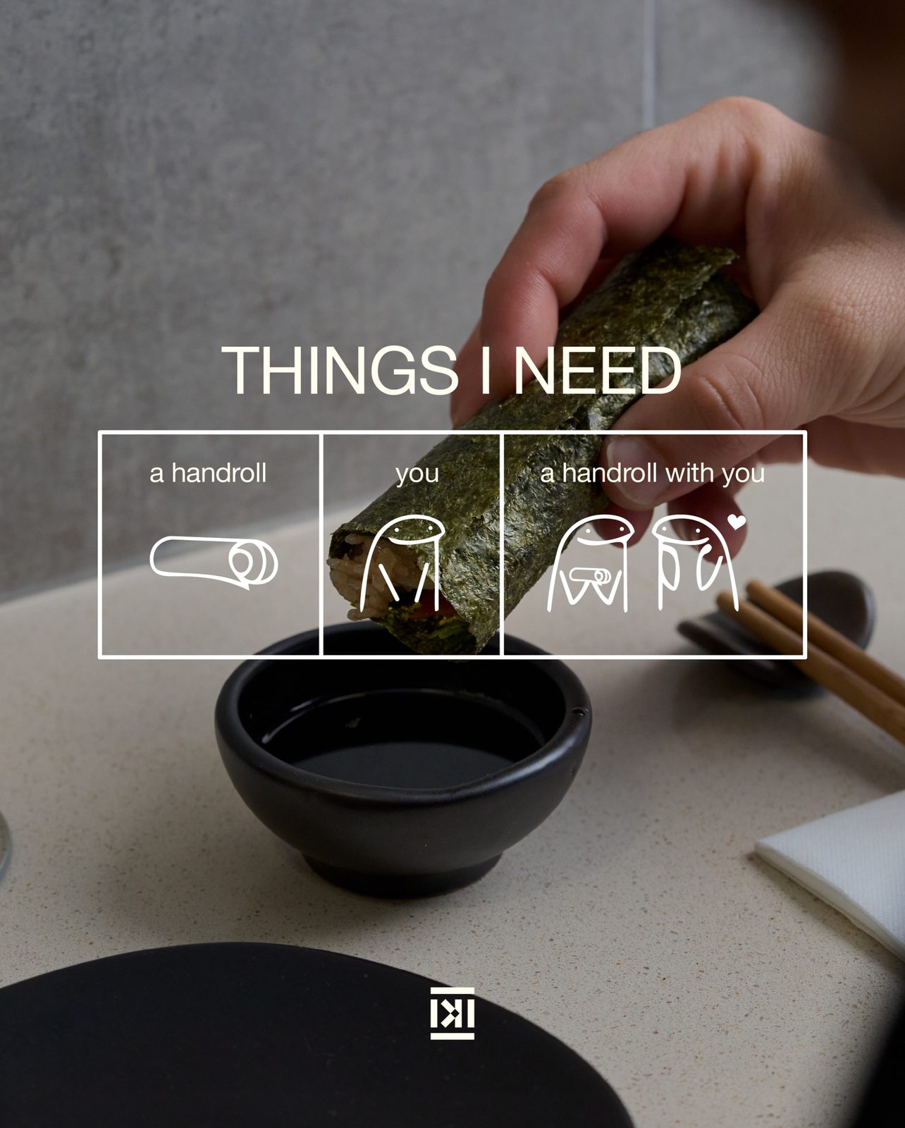 A handroll, you, a handroll with you